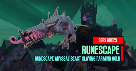 abyssal beasts|rs3 abyssal beast guide.